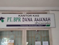 Diduga Kerugian Ratusan Juta Rupiah TA 2023 Dan Bangunan Gedung Permanen TA 2008 BPR Dana Amanah Bermasalah